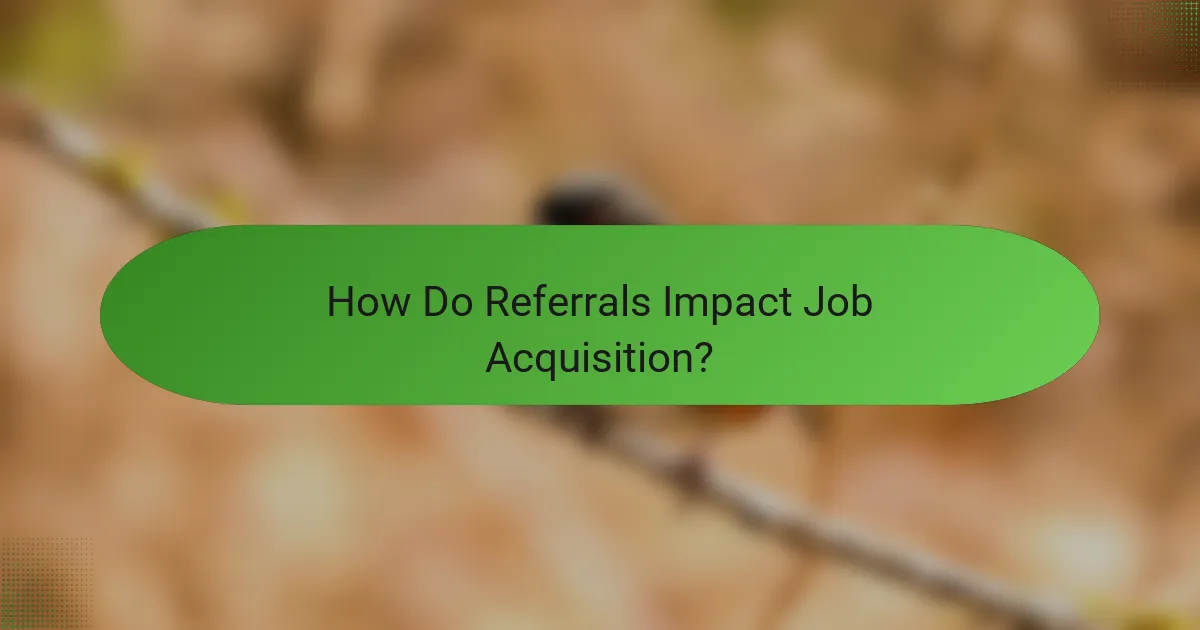 How Do Referrals Impact Job Acquisition?