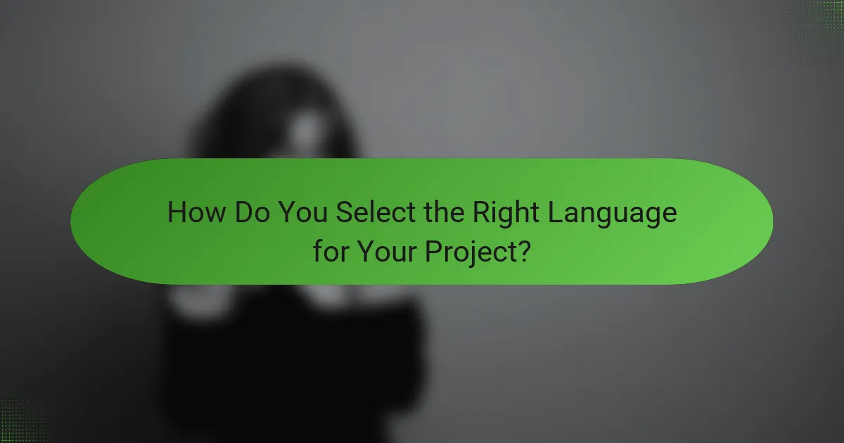 How Do You Select the Right Language for Your Project?