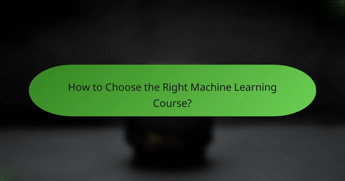 How to Choose the Right Machine Learning Course?