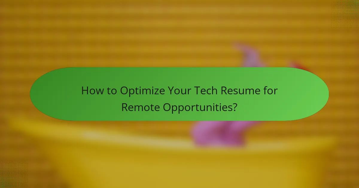 How to Optimize Your Tech Resume for Remote Opportunities?