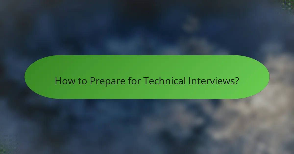 How to Prepare for Technical Interviews?