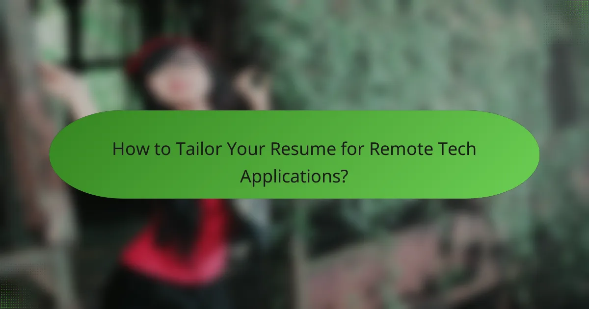 How to Tailor Your Resume for Remote Tech Applications?