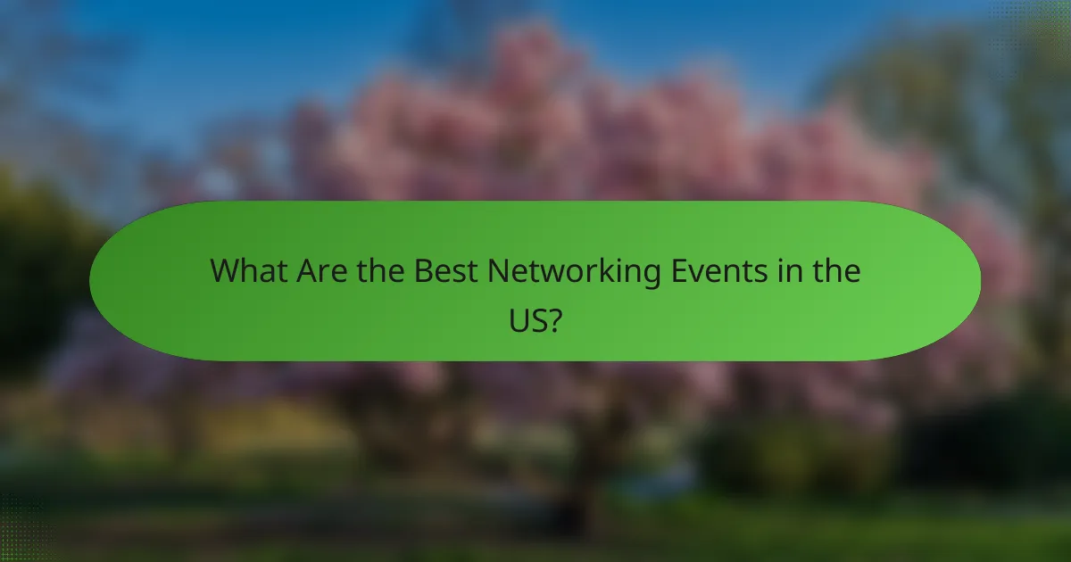 What Are the Best Networking Events in the US?
