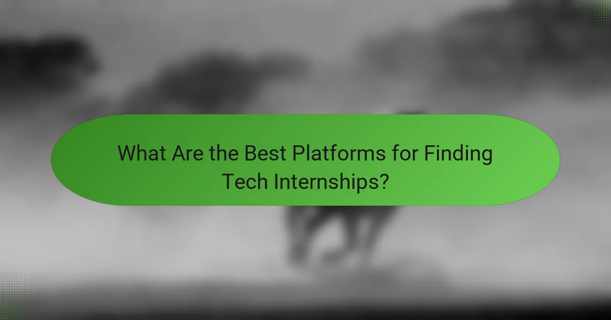 What Are the Best Platforms for Finding Tech Internships?