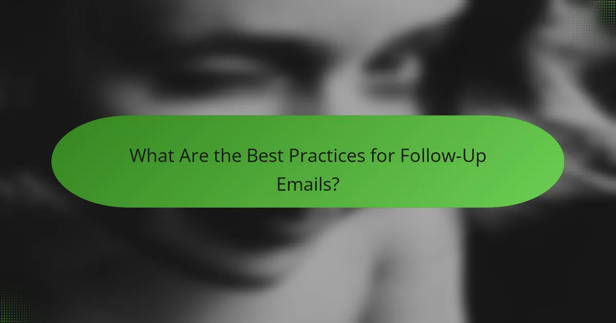 What Are the Best Practices for Follow-Up Emails?