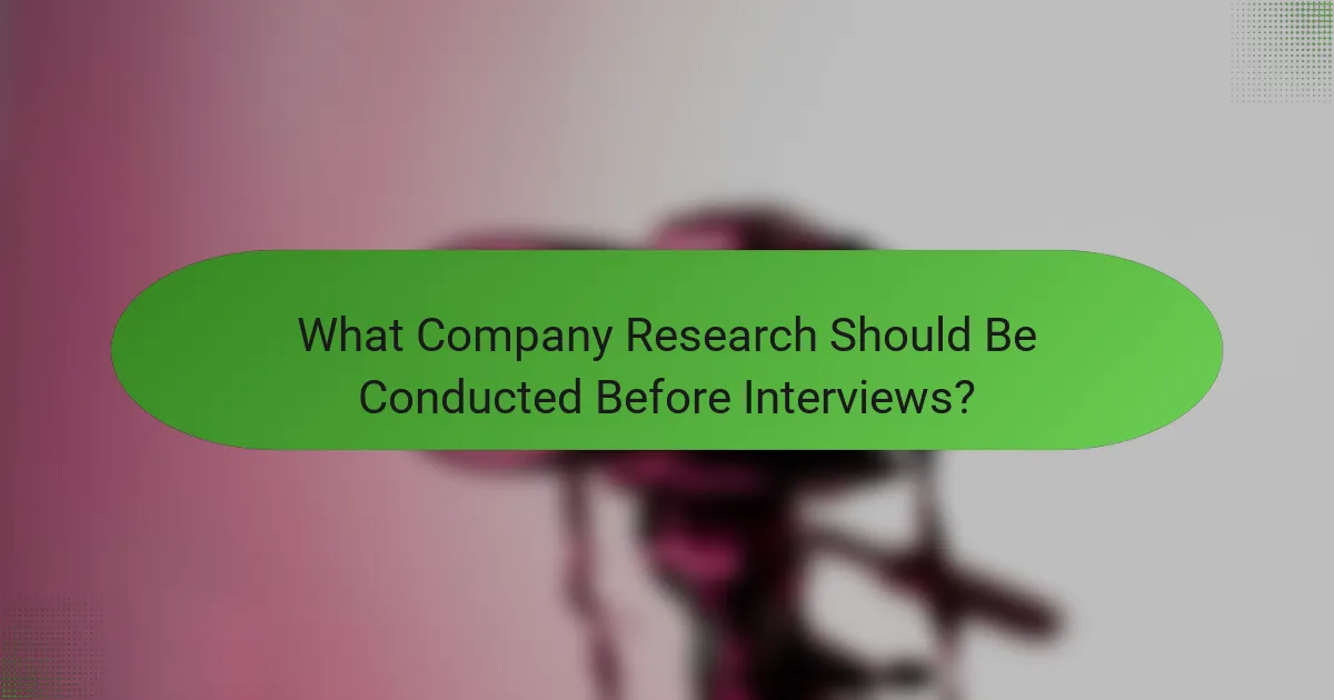 What Company Research Should Be Conducted Before Interviews?
