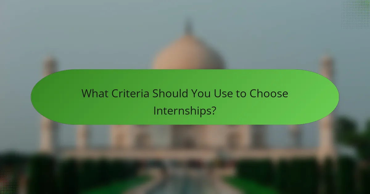 What Criteria Should You Use to Choose Internships?