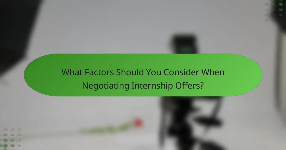 What Factors Should You Consider When Negotiating Internship Offers?
