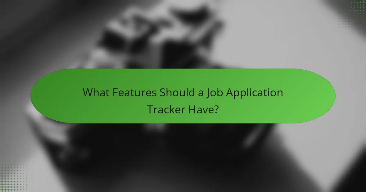 What Features Should a Job Application Tracker Have?