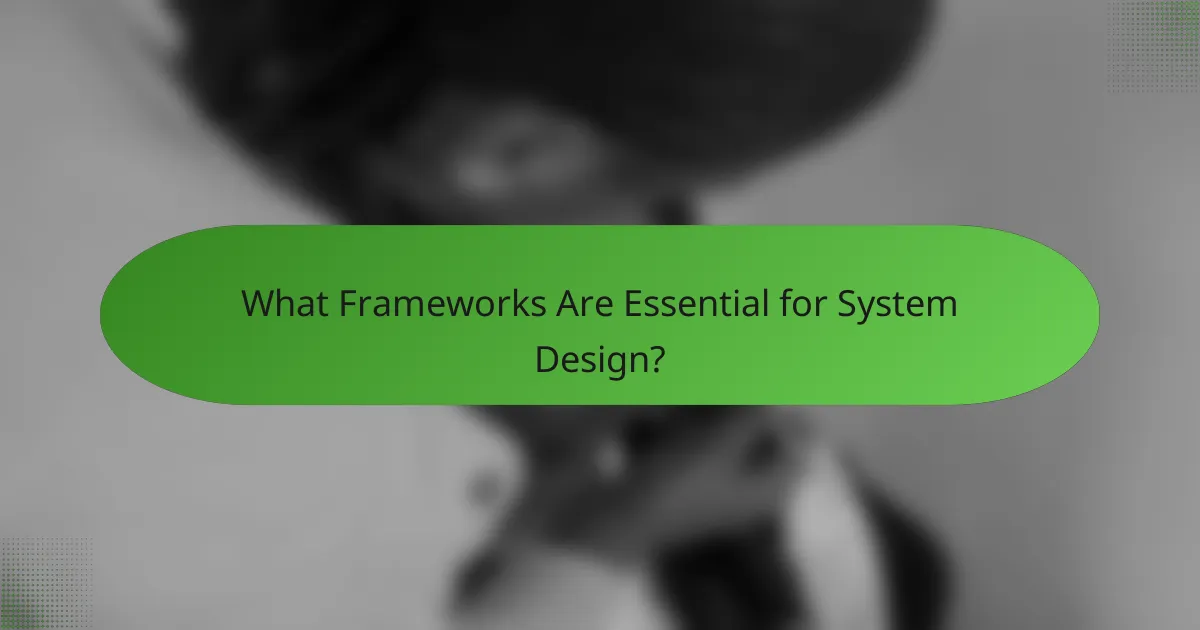 What Frameworks Are Essential for System Design?