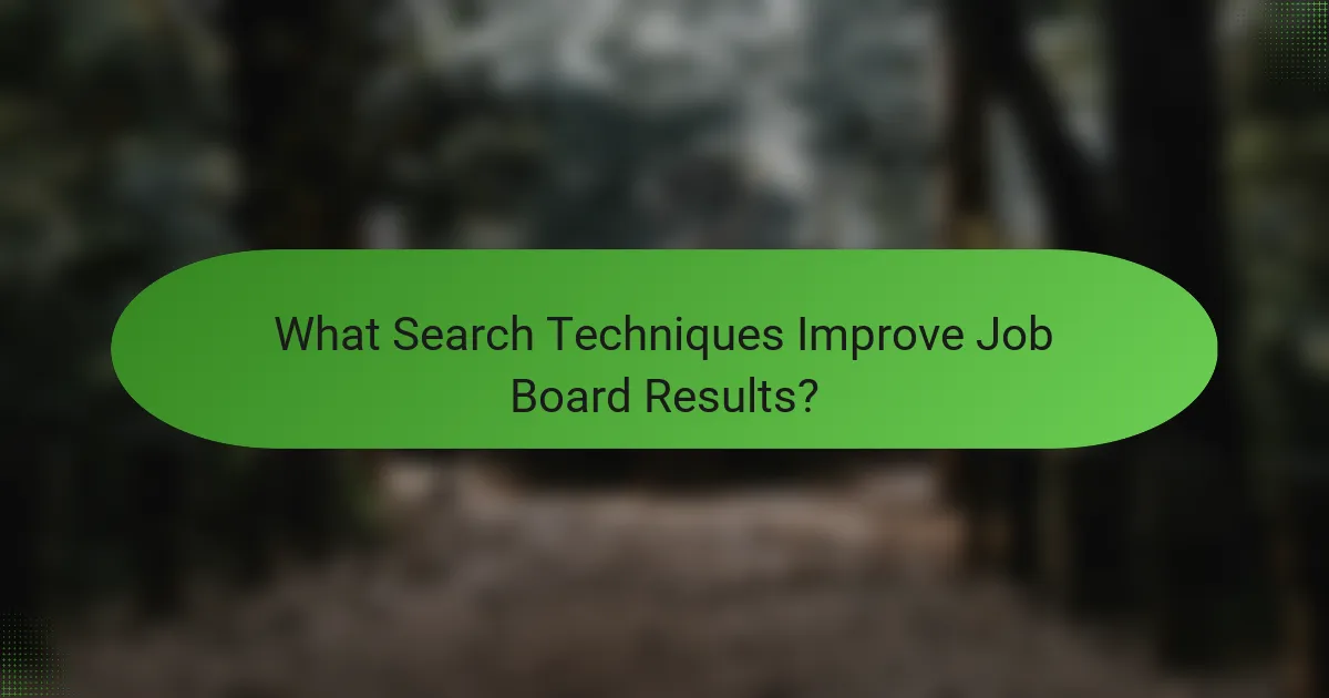 What Search Techniques Improve Job Board Results?