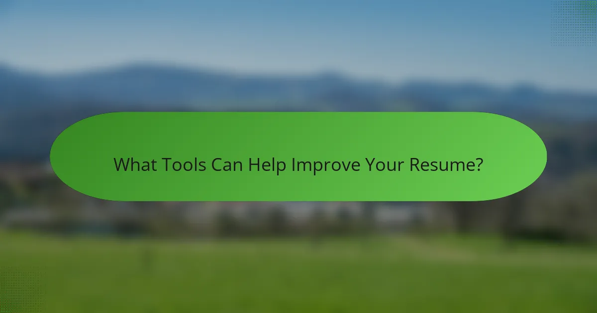 What Tools Can Help Improve Your Resume?