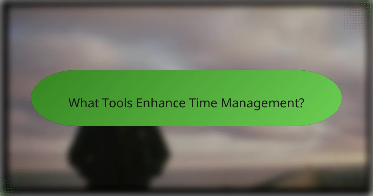 What Tools Enhance Time Management?