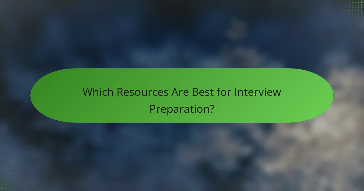 Which Resources Are Best for Interview Preparation?